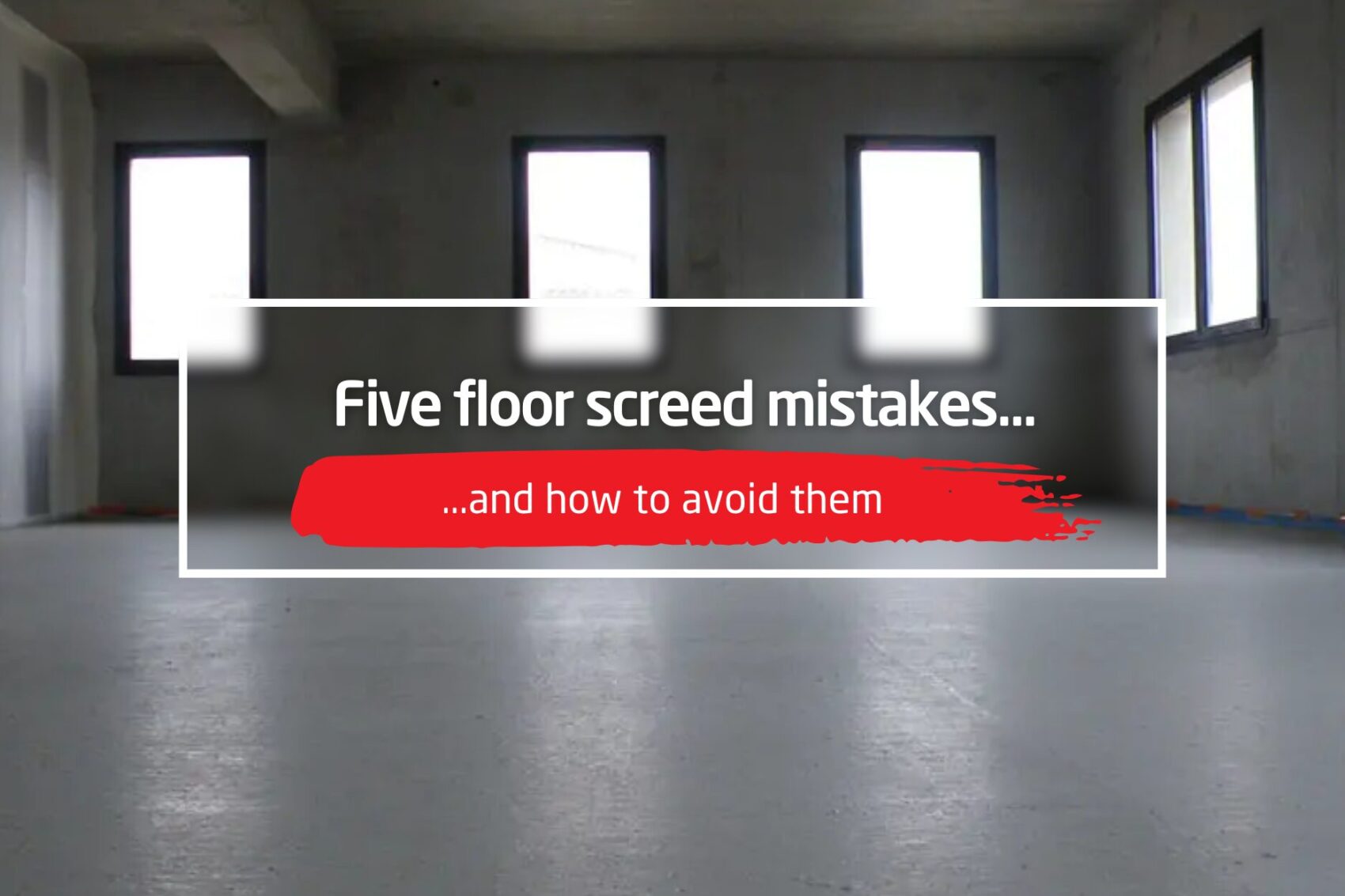 Five floor screed mistakes that are costing you time, money & client relationships